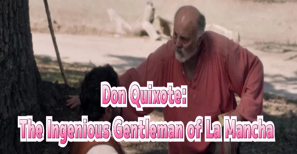 Don Quixote: The Ingenious Gentleman of La Mancha