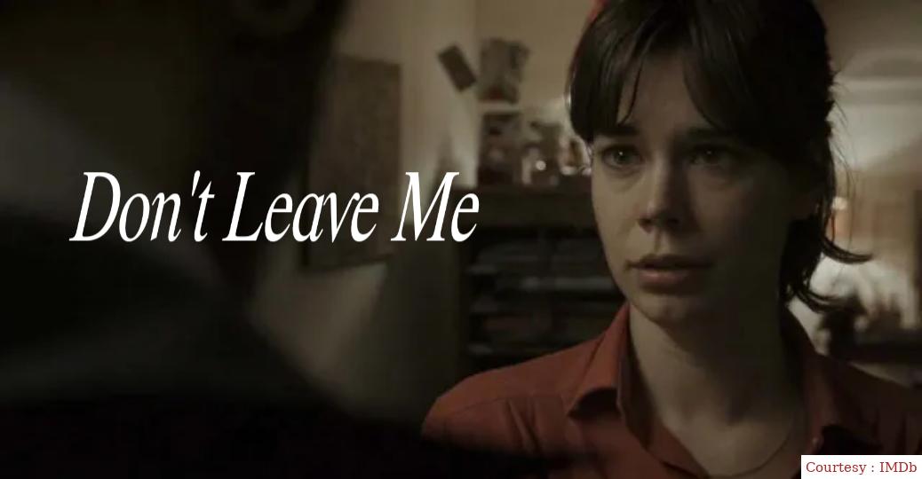 Watch Free  Don't Leave Me Full Movie Online