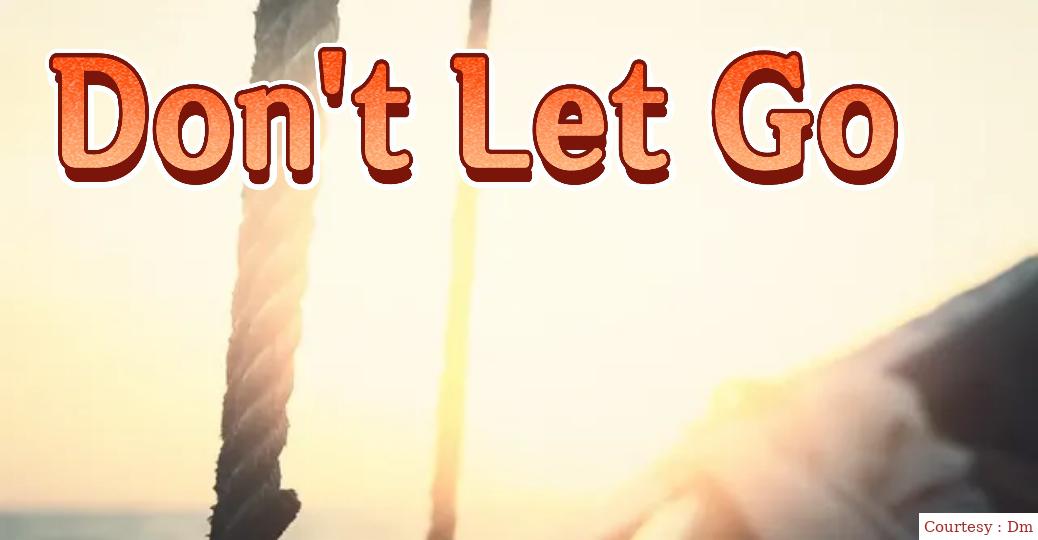 Don't Let Go