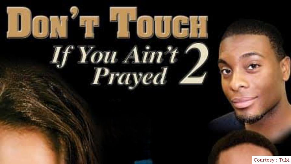 Watch Free  Don't Touch if You Ain't Prayed 2 Full Movie Online