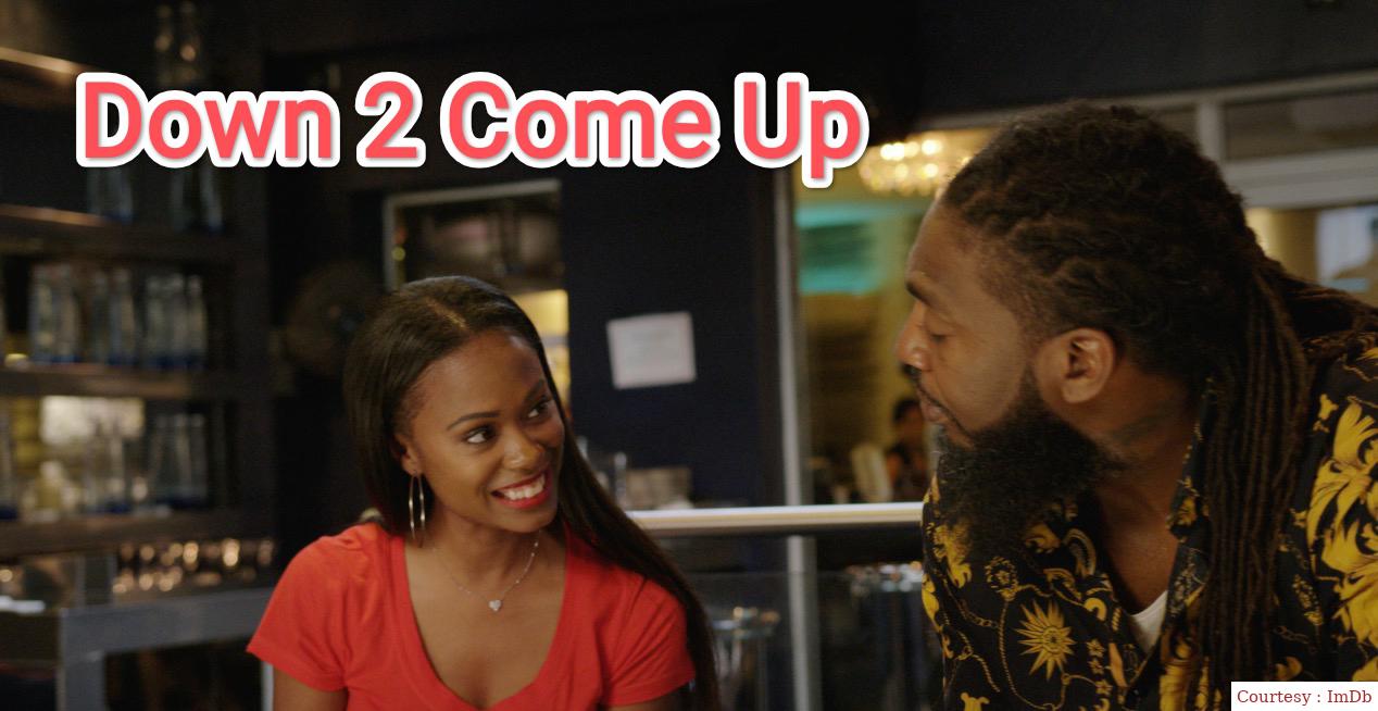 Watch Free  Down 2 Come Up Full Movie Online
