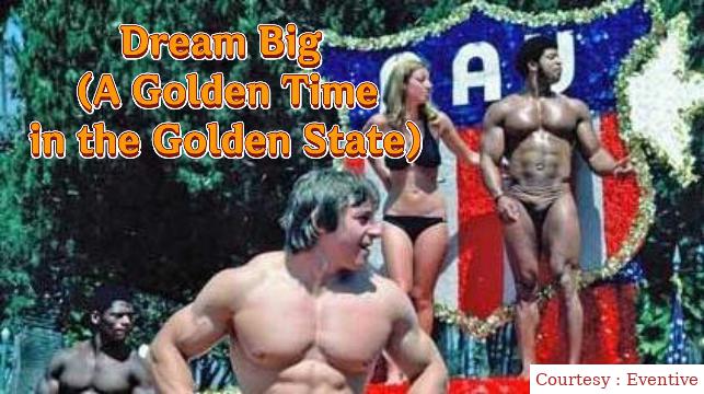 Dream Big(A Golden Time in the Golden State)