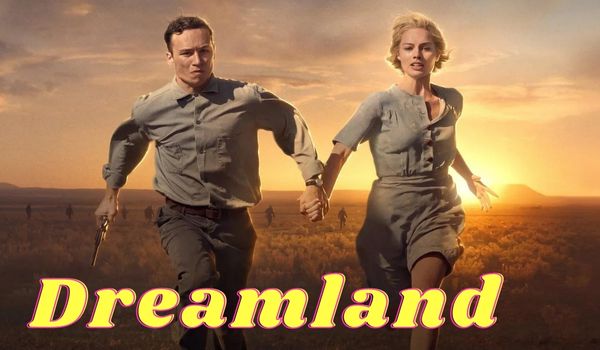 Watch Free  Dreamland Full Movie Online