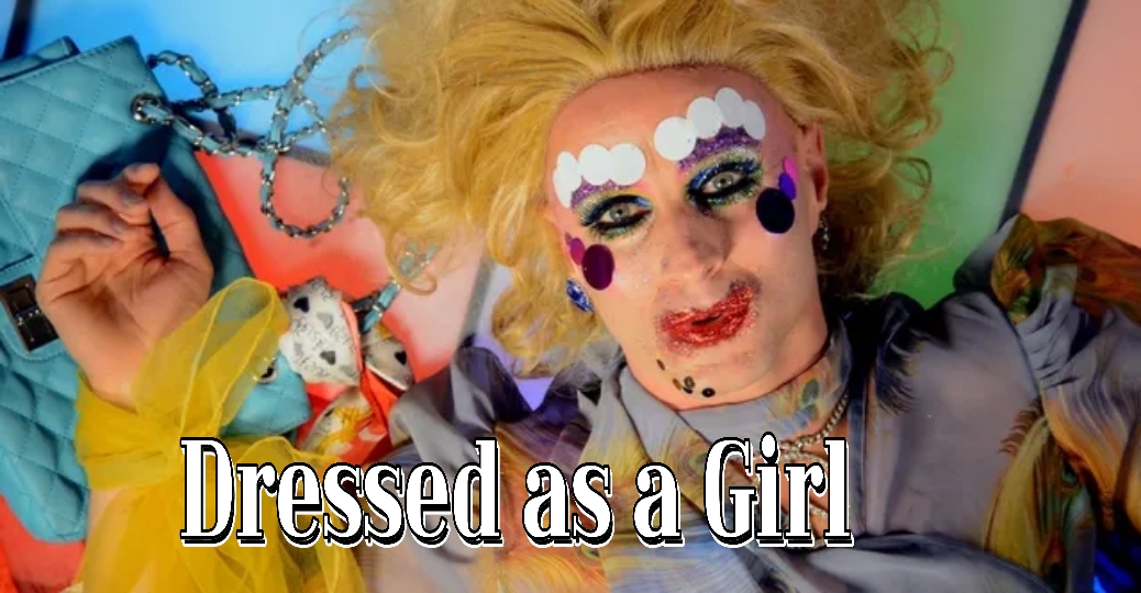 Dressed as a Girl
