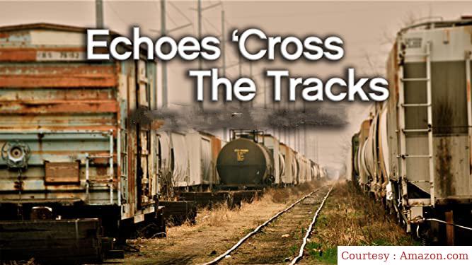 Watch Free  Echoes Cross the Tracks Full Movie Online
