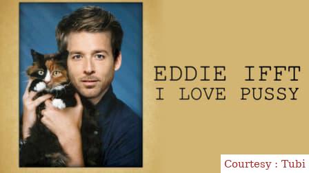 Eddie Ifft: I Love Pussy