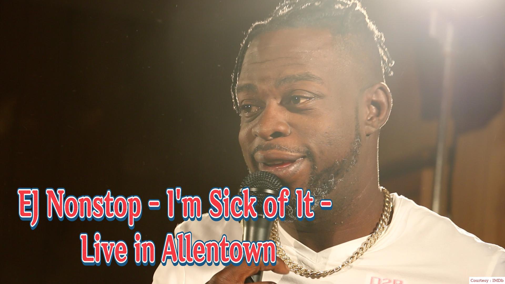 Watch Free  EJ Nonstop - I'm Sick of It - Live in Allentown Full Movie Online