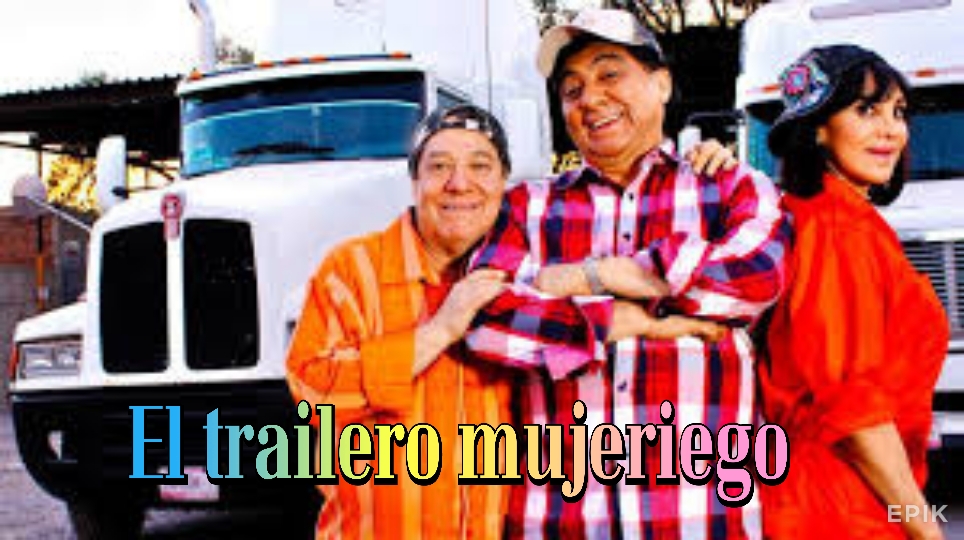 El trailero mujeriego