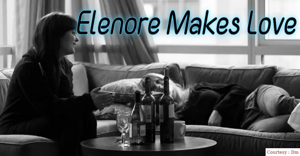Elenore Makes Love 