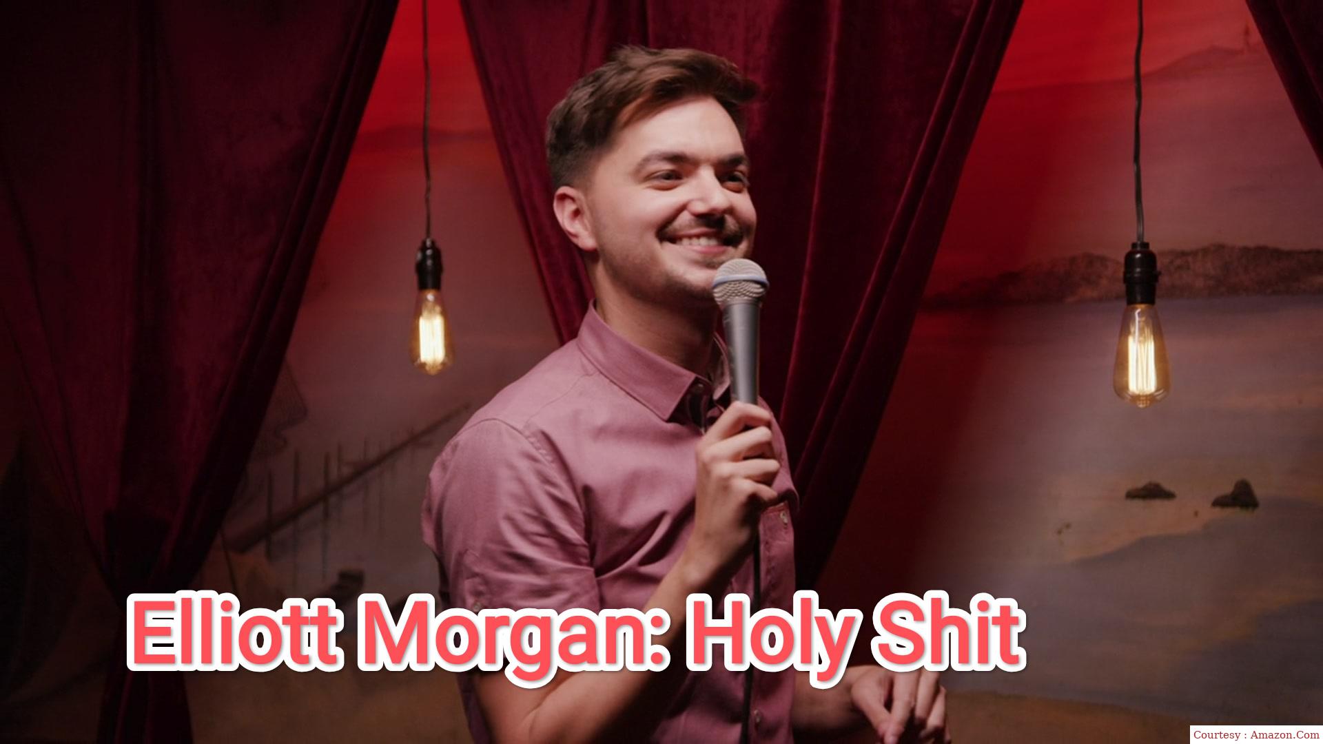 Elliott Morgan: Holy Shit