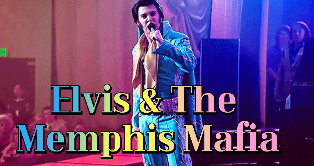 Elvis & The Memphis Mafia