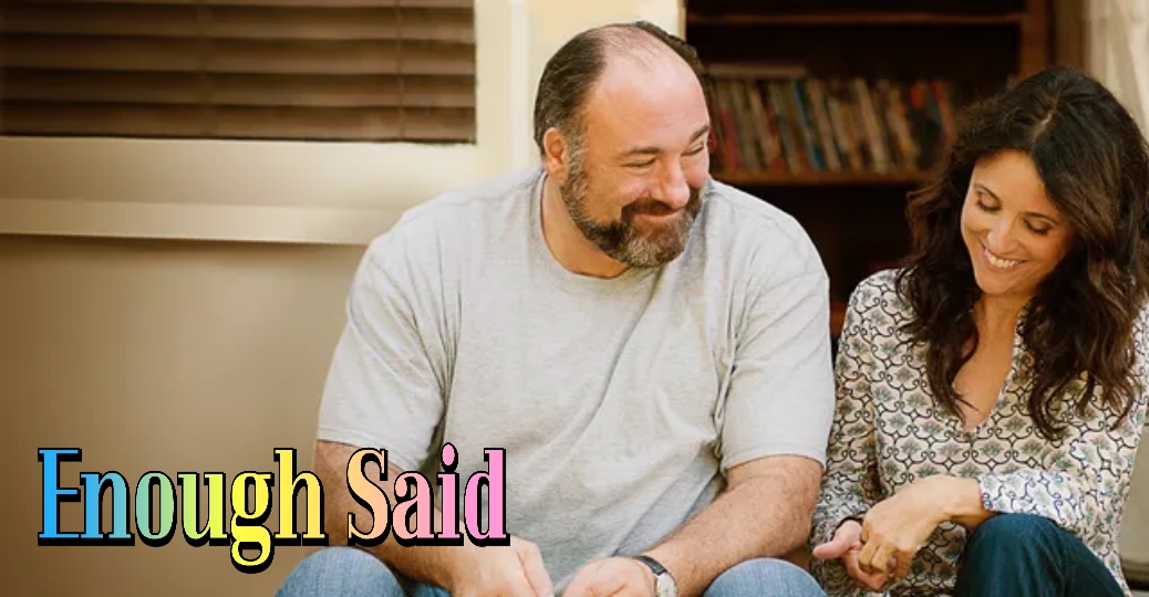 Watch Free Enough Said Full Movie Online