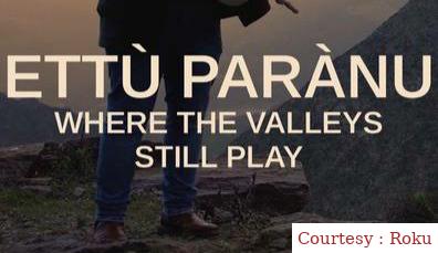 Ettù parànu: Where the Valleys Still Play