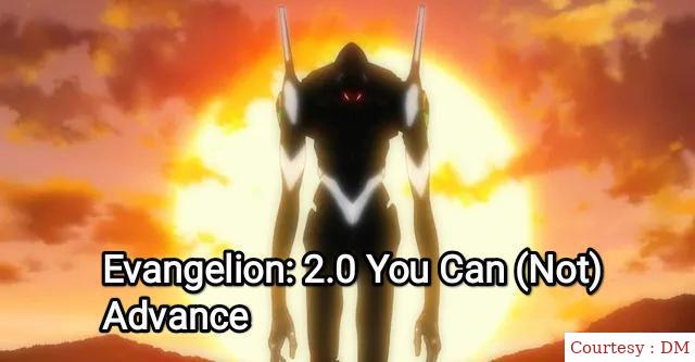 Evangelion: 2.0 You Can (Not) Advance