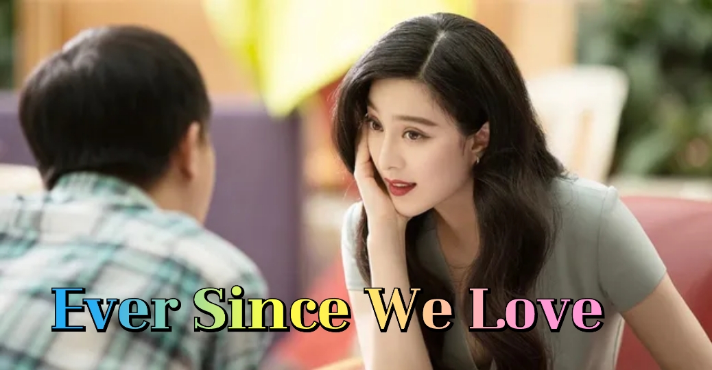 Ever Since We Love 