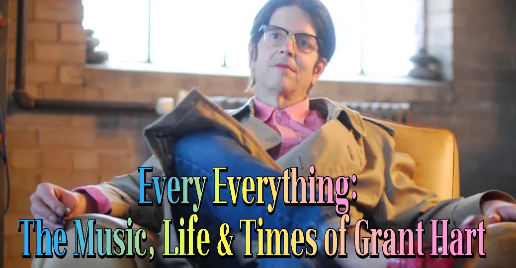 Every Everything: The Music, Life & Times Of Grant Hart
