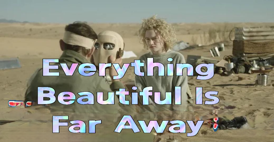 Everything Beautiful Is Far Away 