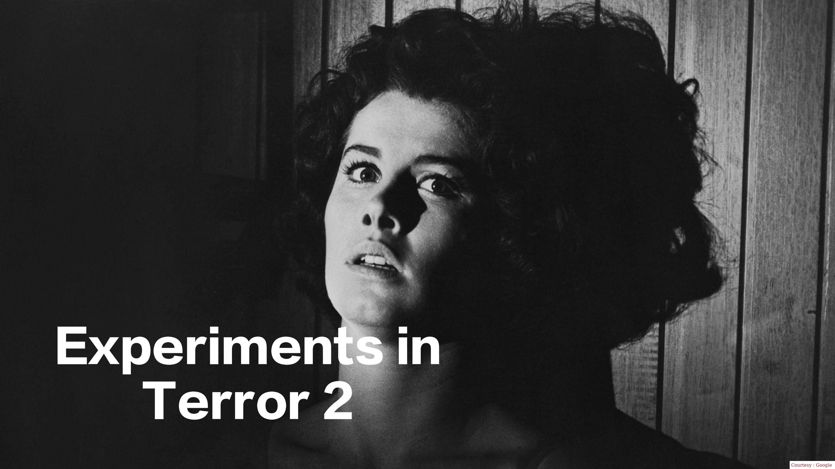 Experiments in Terror 2