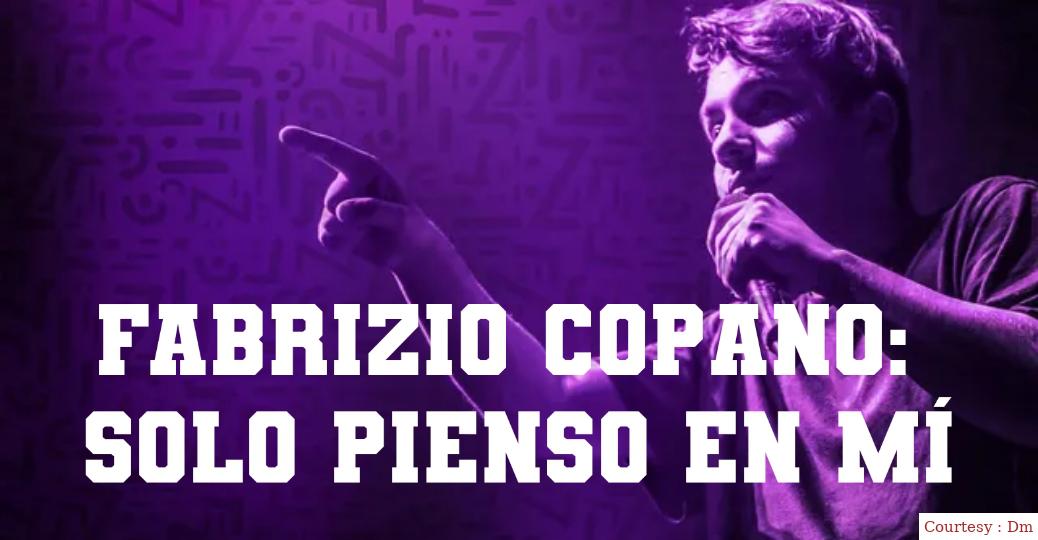 Fabrizio Copano: solo pienso en mí