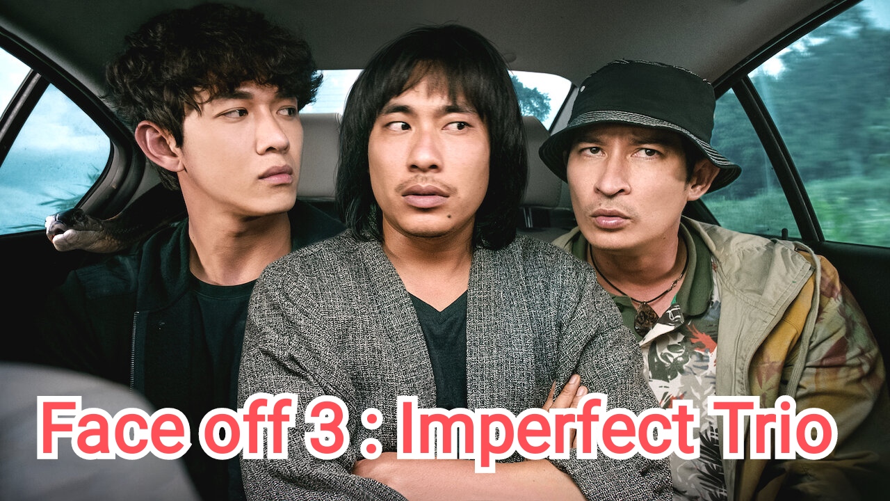 Watch Free Face Off 3: Imperfect Trio Full Movie Online