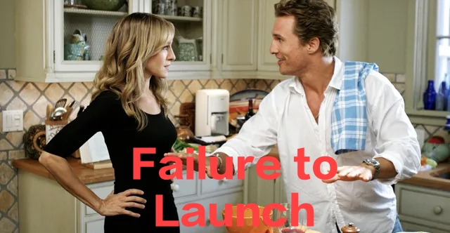 Failure to Launch
