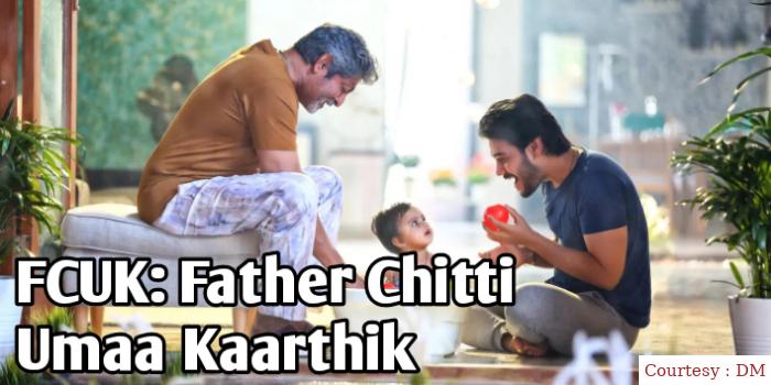 FCUK: Father Chitti Umaa Kaarthik
