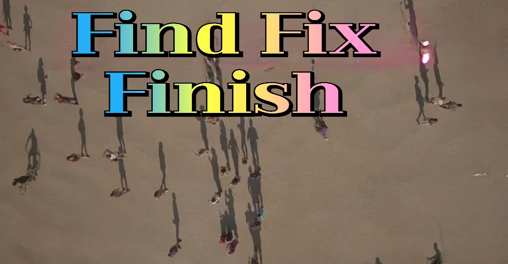 Find Fix Finish