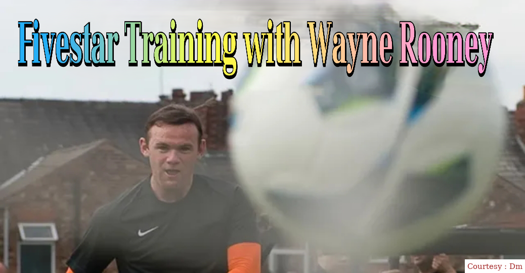 Fivestar Training with Wayne Rooney 