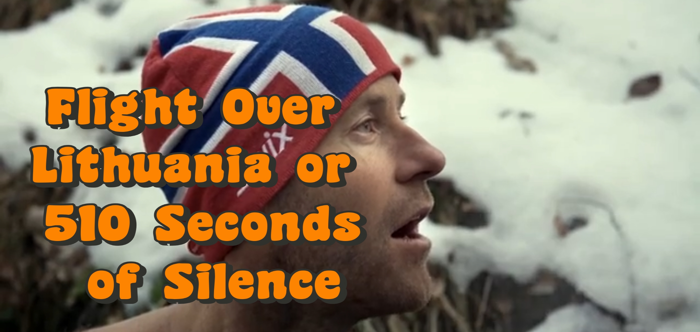 Flight Over Lithuania Or 510 Seconds Of Silence