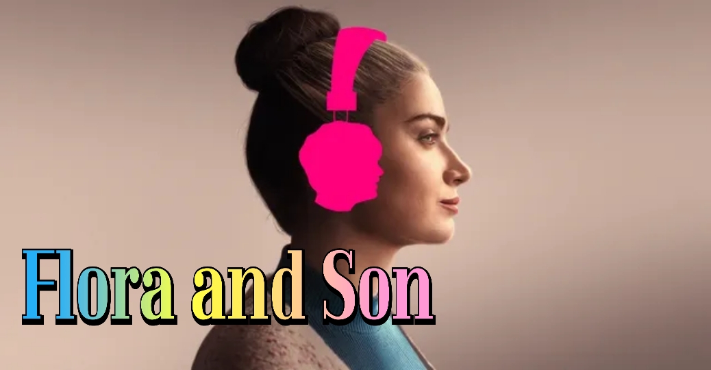 Watch Free Flora and Son Full Movie Online