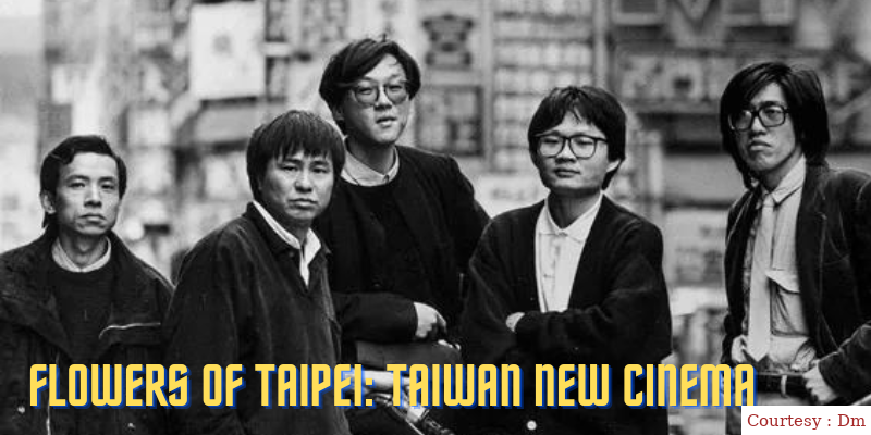 Flowers of Taipei: Taiwan New Cinema