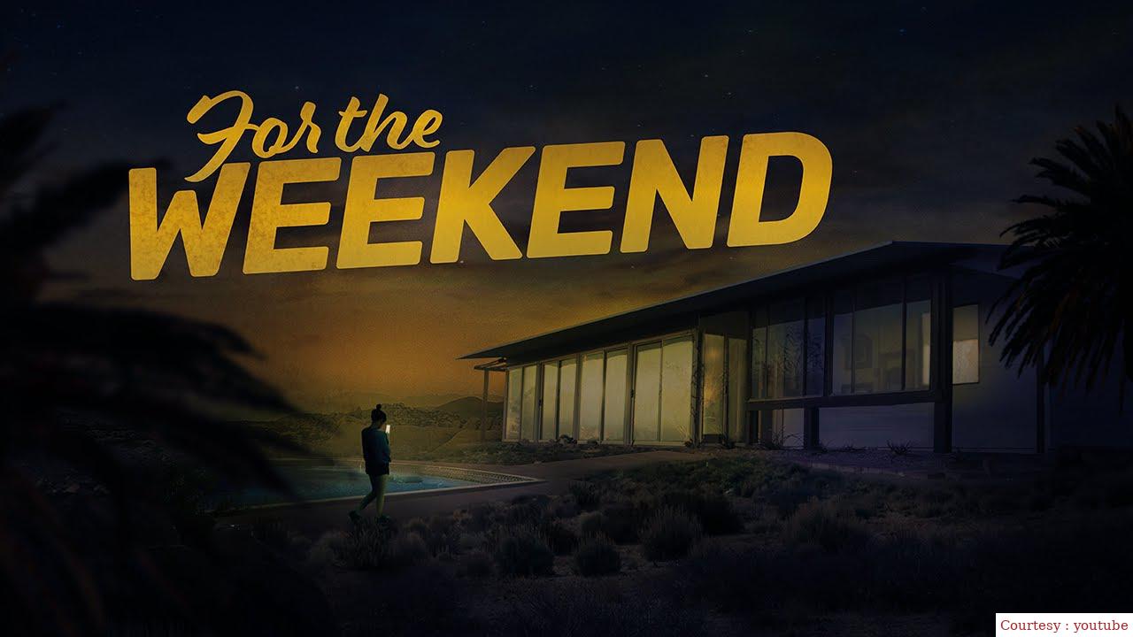 Watch Free  For the Weekend Full Movie Online