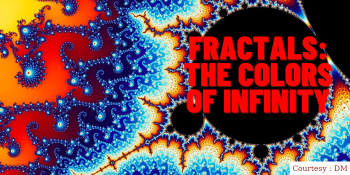 Fractals: The Colors Of Infinity