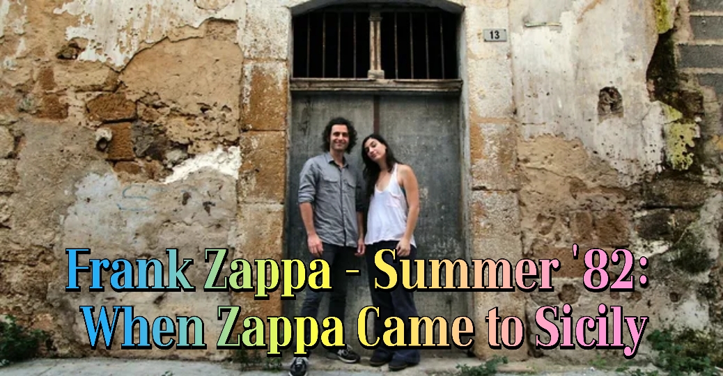 Frank Zappa - Summer '82: When Zappa Came to Sicily