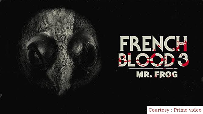 Watch Free French Blood 3 - Mr. Frog Full Movie Online