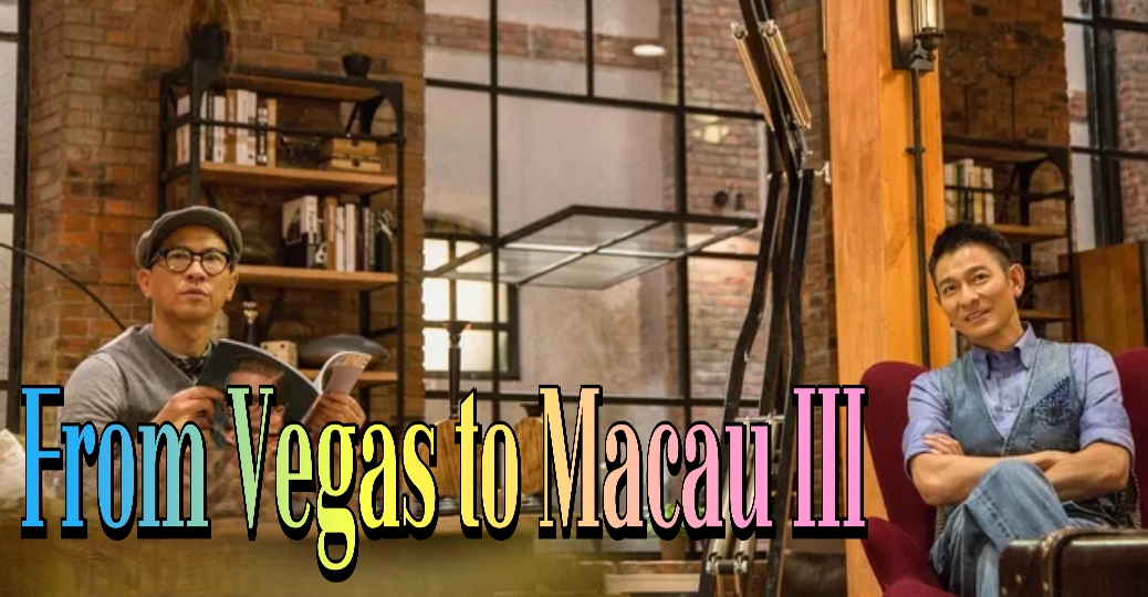 From Vegas to Macau III 