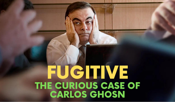 Fugitive: The Curious Case of Carlos Ghosn 