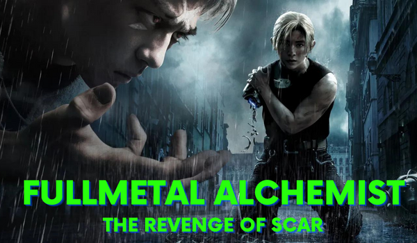 Fullmetal Alchemist: The Revenge of Scar