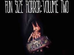 Fun Size Horror: Volume Two