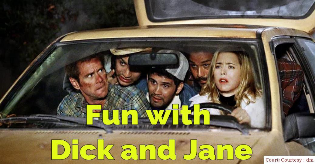 Fun with Dick and Jane