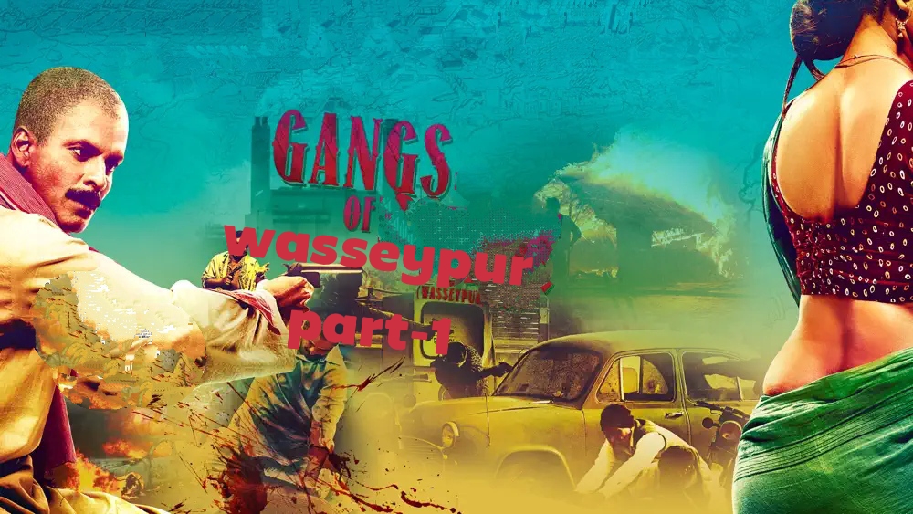 Gangs of Wasseypur - Part 1