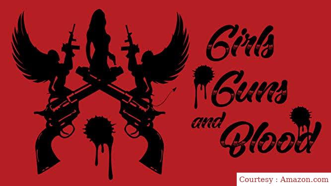 Watch Free  Girls Guns and Blood Full Movie Online