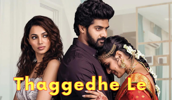 Thaggedhe Le 