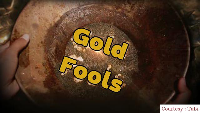 Watch Free  Gold Fools Full Movie Online