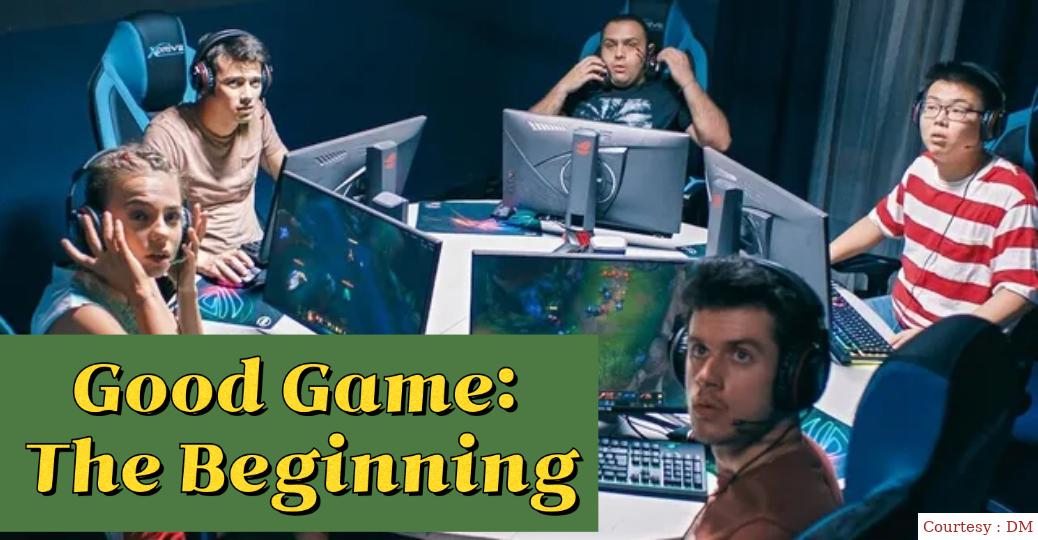 Good Game: The Beginning