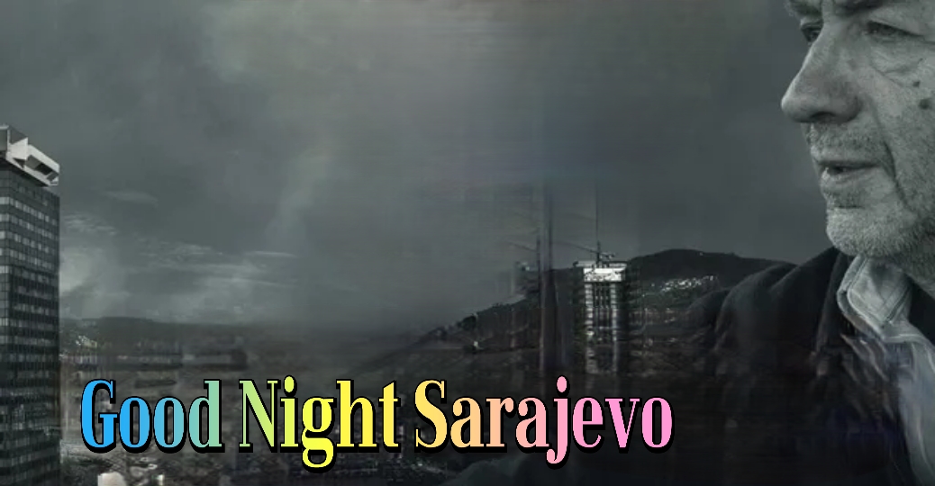 Good Night Sarajevo