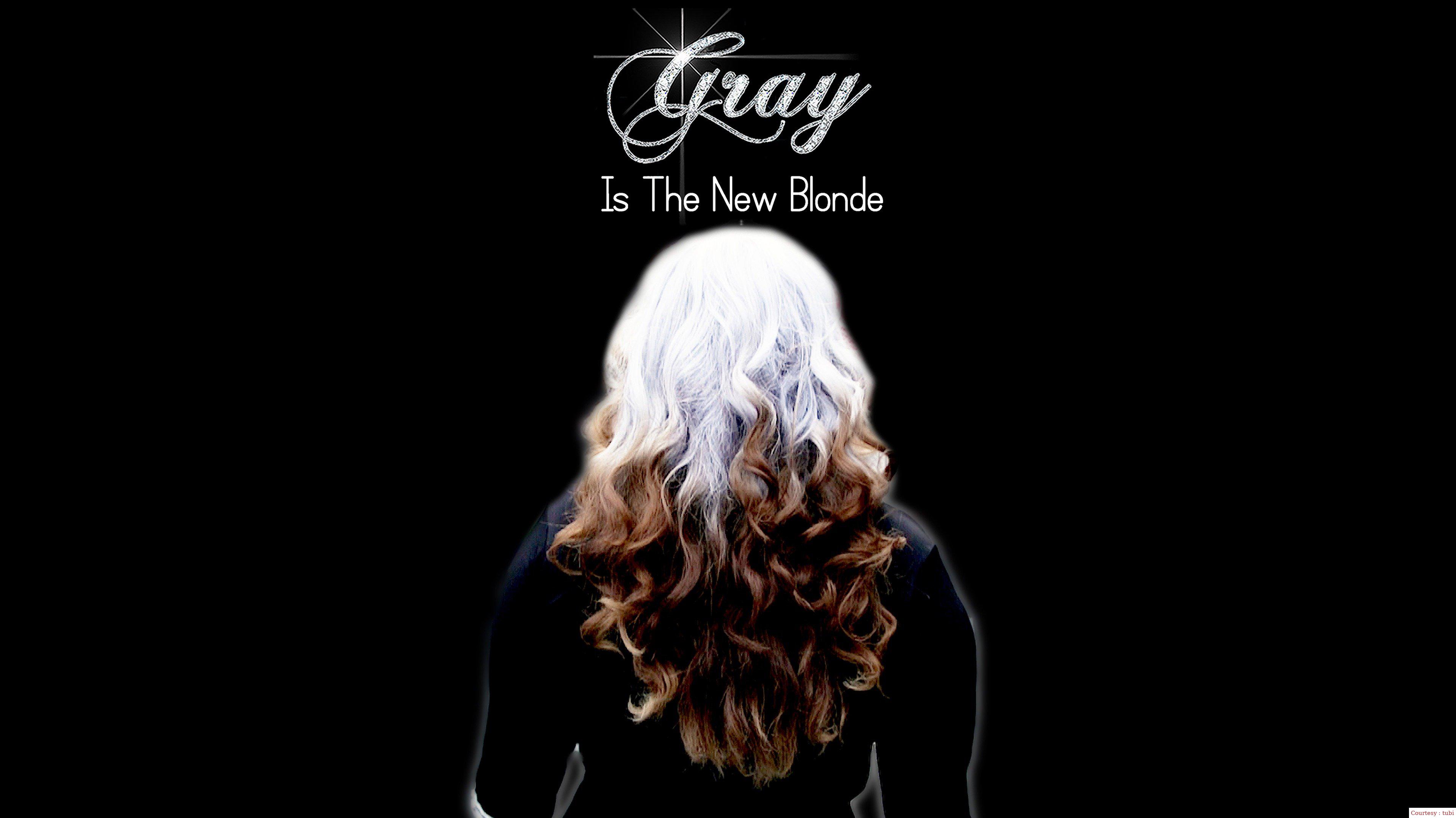 Gray Is the New Blonde
