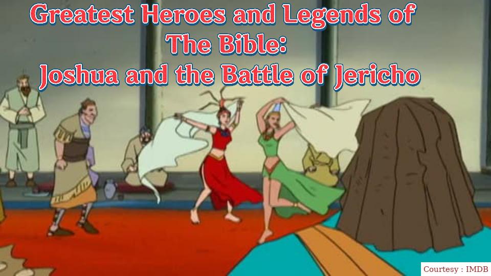 Greatest Heroes and Legends of The Bible: Joshua and the Battle of Jericho 