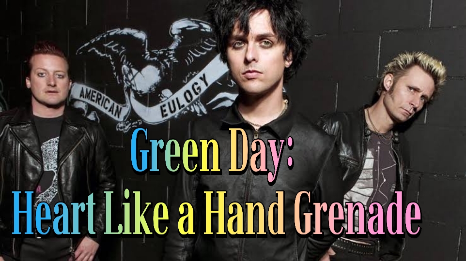 Green Day: Heart Like a Hand Grenade