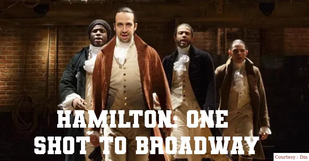 Hamilton: One Shot to Broadway